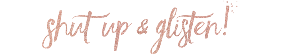 Shut Up & Glisten